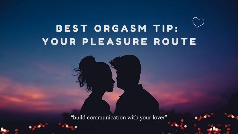 Best Orgasm Tip Your Pleasure Route