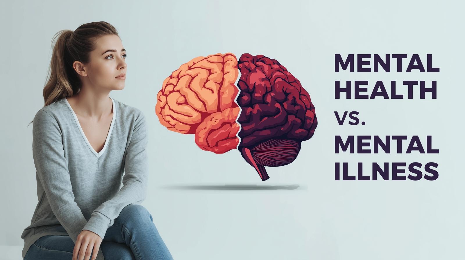 Mental Health vs Mental Illness