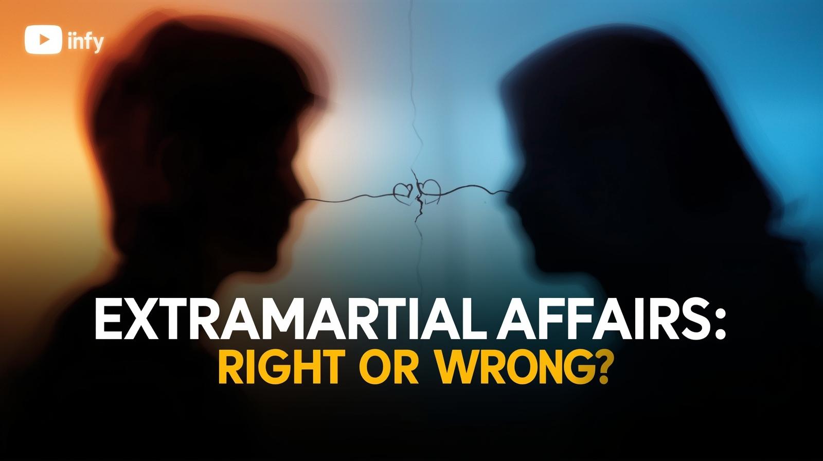 Extramarital Affairs Right or Wrong?